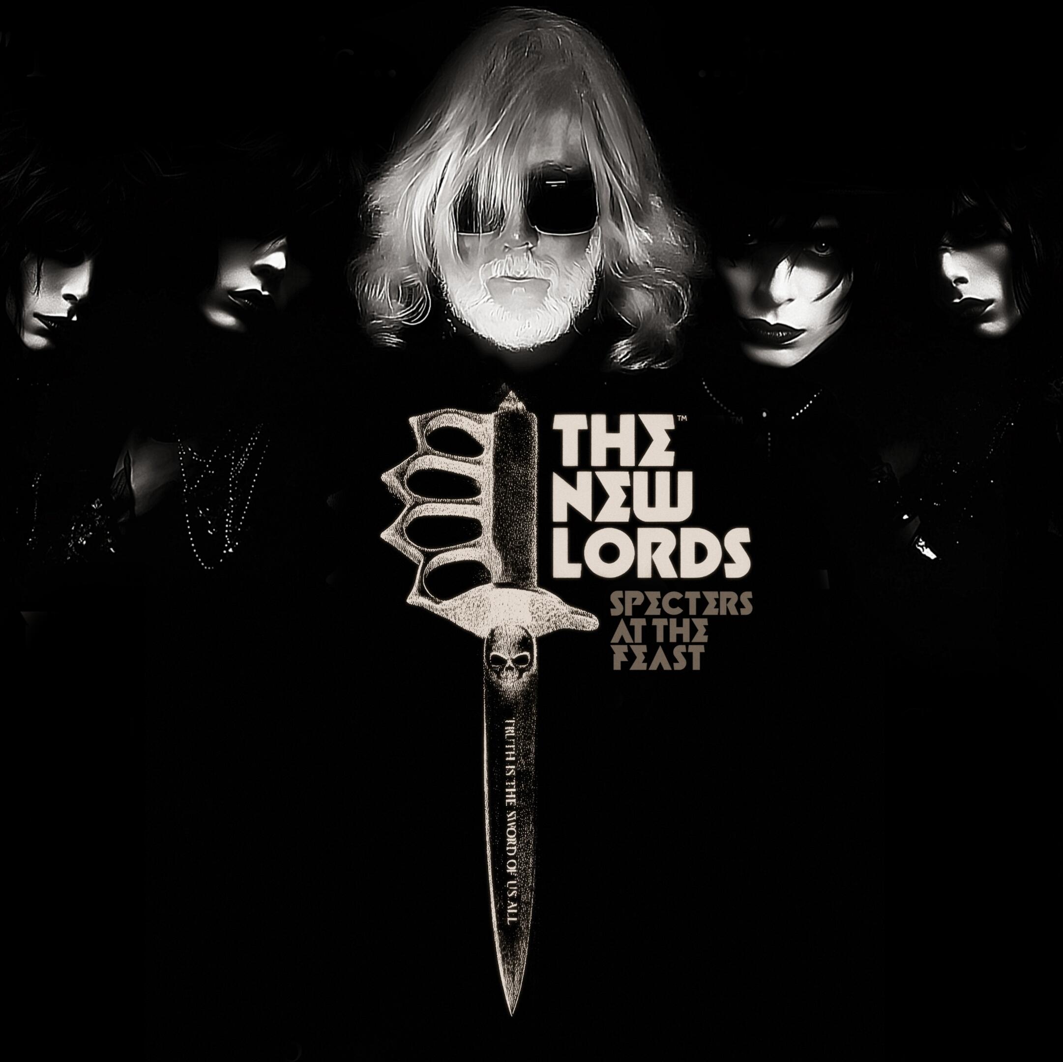 A black and white photo of a man. Next to the man are four faces of four of other men. In front of him is a poser with an illustration of a knife that says \"The New Lords\" \"Specters at the Feast.” 