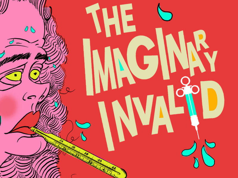 An illustration of a sweating person with a thermometer in their mouth. Next to the person is text that reads \"The Imaginary Invalid.\" 