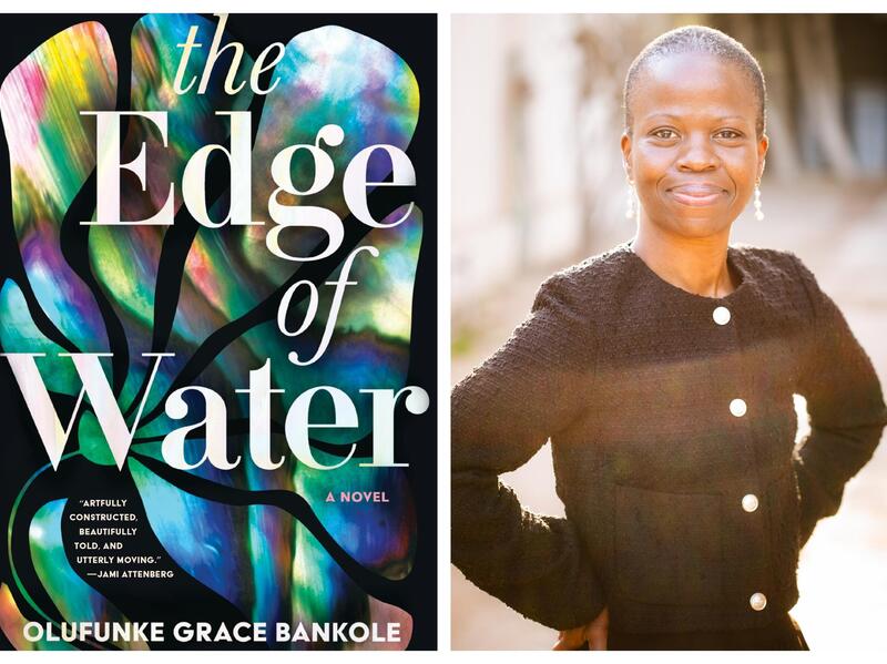A photo of a a book cover to the left of a photo of a woman. The book cover says \"the Edge of Water\" \"A NOVEL\" \"OLUFUNKE GRACE BANKOLE.\" 