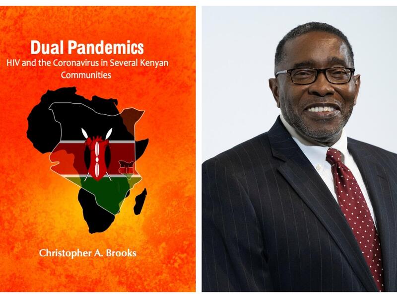 A picture of a book cover next to a photo of a man. The book cover has an orangel background and an illustration of the African continent. On top of the illustration of africa is an illustration of the country of Kenya with the national flag on top of it. In white text the book cover says \"Dual Pandemics HIV and Coronavirus in Several Kenyan communities\" \"Christopher A. Brooks.\" The portrait of the man on the left shows him from the chest up. The man is wearing a black suit jacket, a white button up shirt, a red tie, and black glasses. 