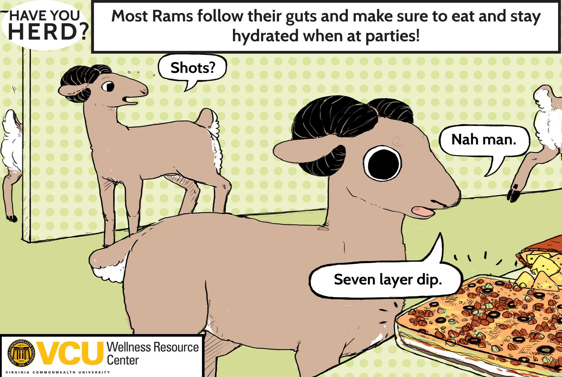 The top of the illustration has text that reads \"Most Rams follow their guts and make sure to eat and stay hydraped when at parties!\" There's an image of a ram talking to a rather ram. The ram in the background is saying \"shots?\" The ram in the foreground is looking at a tray of seven layer dip and saying \"Nah man.\" \"Seven layer dip.\"