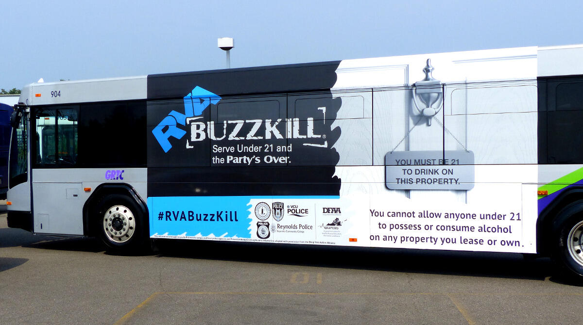 GRTC buses with Broad Street routes in Richmond are wrapped with RVABuzzkill messaging as part of a multi-agency campaign to combat underage drinking.